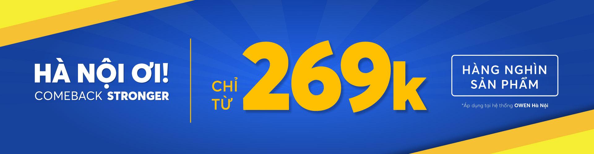Comeback Stronger KHU VỰC HÀ NỘI - ƯU ĐÃI CHỈ TỪ 269K HÀNG NGHÌN SẢN PHẨM