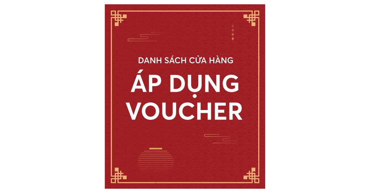 DANH SÁCH CỬA HÀNG ÁP DỤNG VOUCHER