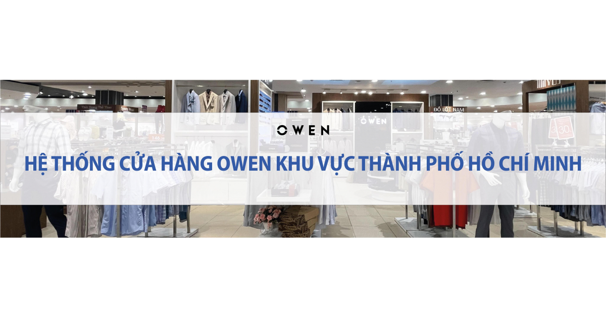 Blog - Hệ Thống Cửa Hàng Owen Khu Vực Thành Phố Hồ Chí Minh